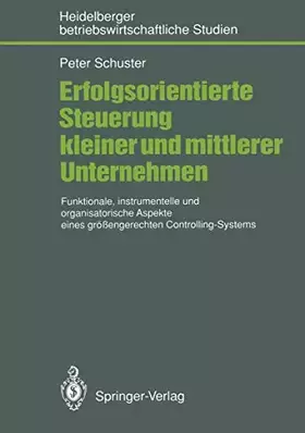 Couverture du produit · Erfolgsorientierte Steuerung Kleiner und Mittlerer Unternehmen: Funktionale, Instrumentelle und Organisatorische Aspekte Eines