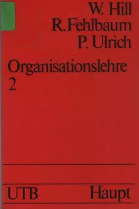 Couverture du produit · Organisationslehre 2: Ziele, Instrumente und Bedingungen der Organisation sozialer Systeme.