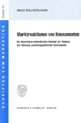 Couverture du produit · Marktreaktionen von Konsumenten.: Ein theoretisch-methodisches Konzept zur Analyse der Wirkung marktpolitischer Instrumente. (S
