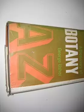 Couverture du produit · A Dictionary of Botany: Including Terms Used in Biochemistry, Soil Science and Statistics