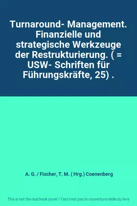 Couverture du produit · Turnaround- Management. Finanzielle und strategische Werkzeuge der Restrukturierung. (  USW- Schriften für Führungskräfte, 25) 