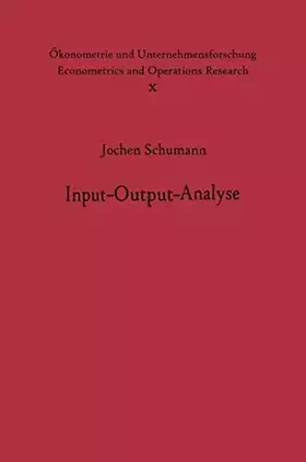 Couverture du produit · Input-Output-Analyse (Ökonometrie und Unternehmensforschung Econometrics and Operations Research, Band 10)