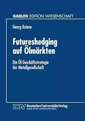 Couverture du produit · Futureshedging auf Ölmärkten: Die Öl-Geschäftsstrategie der Metallgesellschaft