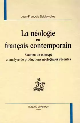 Couverture du produit · La néologie en français contemporain. Examen du concept et analyse de production