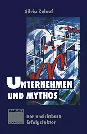Couverture du produit · Unternehmen und Mythos: Der unsichtbare Erfolgsfaktor