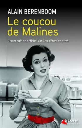 Couverture du produit · Le coucou de Malines: Une enquête de Michel Van Loo, détective privé