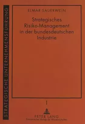 Couverture du produit · Strategisches Risiko-Management in der bundesdeutschen Industrie: Masterarbeit (Strategische Unternehmensführung, Band 1)