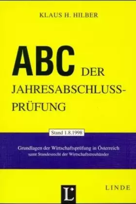 Couverture du produit · ABC der Jahresabschlussprüfung. Grundlagen der Wirtschaftsprüfung...: Grundlagen der Wirtschaftsprüfung in Österreich samt Stan