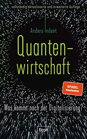 Couverture du produit · Quantenwirtschaft: Was kommt nach der Digitalisierung? | Künstliche Intelligenz, Blockchain und Quantencomputer werden die Welt