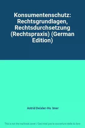 Couverture du produit · Konsumentenschutz: Rechtsgrundlagen, Rechtsdurchsetzung (Rechtspraxis) (German Edition)