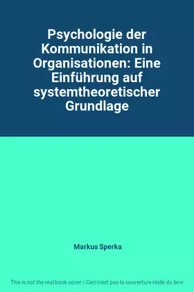 Couverture du produit · Psychologie der Kommunikation in Organisationen: Eine Einführung auf systemtheoretischer Grundlage