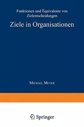 Couverture du produit · Ziele in Organisationen: Funktionen und Äquivalente von Zielentscheidungen (Gabler Edition Wissenschaft) (German Edition)