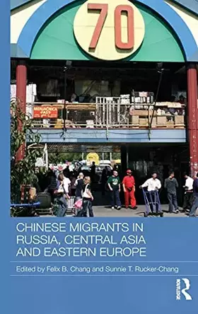 Couverture du produit · Chinese Migrants in Russia, Central Asia and Eastern Europe (Routledge Contemporary Russia and Eastern Europe Series)