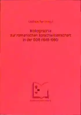 Couverture du produit · Bibliographie zur romanischen Sprachwissenschaft in der DDR (1949-1990)