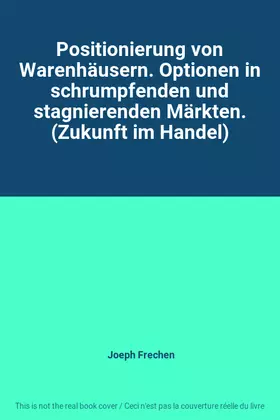 Couverture du produit · Positionierung von Warenhäusern. Optionen in schrumpfenden und stagnierenden Märkten. (Zukunft im Handel)