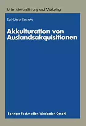 Couverture du produit · Akkulturation von Auslandsakquisitionen: Eine Untersuchung zur unternehmenskulturellen Anpassung (Unternehmensführung und Marke