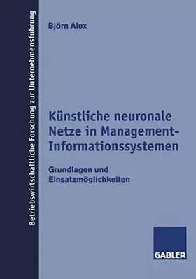 Couverture du produit · Künstliche neuronale Netze in Management-Informationssystemen: Grundlagen und Einsatzmöglichkeiten (Betriebswirtschaftliche For