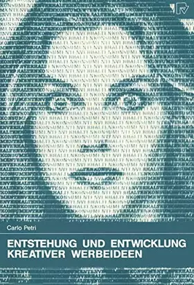 Couverture du produit · Entstehung und Entwicklung Kreativer Werbeideen: Verbale und visuelle Assoziationen als Grundlage der Bildideenfindung für eine