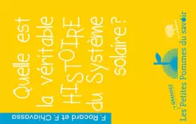 Couverture du produit · Quelle est la véritable histoire du système solaire ?