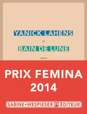 Couverture du produit · Bain de lune - Prix Femina 2014