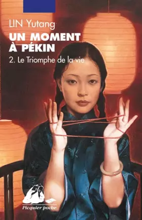 Couverture du produit · Un moment à Pékin, Tome 2 : Le triomphe de la vie