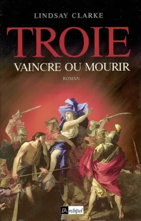 Couverture du produit · Troie, vaincre ou mourir