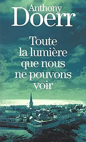 Couverture du produit · TOUTE LA LUMIERE QUE NOUS NE POUVONS PAS