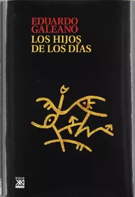 Couverture du produit · Los hijos de los dias (Biblioteca Eduardo Galeano)