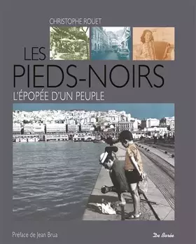 Couverture du produit · PIEDS NOIRS L'EPOPEE D'UN PEUPLE