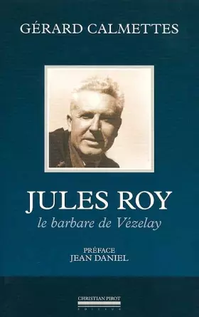 Couverture du produit · Jules Roy. Le barbare de Vézelay