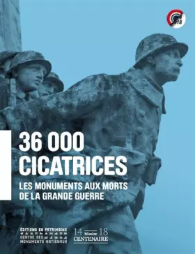 Couverture du produit · 36 000 cicatrices : Les monuments aux morts de la