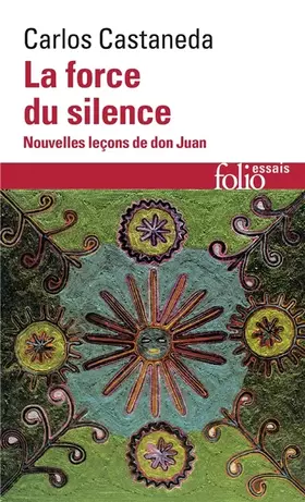 Couverture du produit · La Force du silence: Nouvelles leçons de don Juan