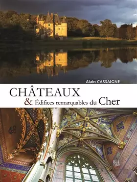 Couverture du produit · Châteaux & édifices remarquables du Cher