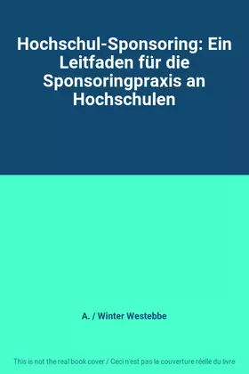 Couverture du produit · Hochschul-Sponsoring: Ein Leitfaden für die Sponsoringpraxis an Hochschulen