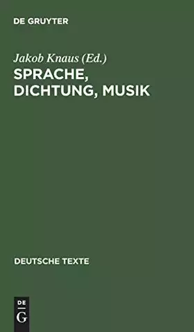 Couverture du produit · Sprache, Dichtung, Musik: Texte zu ihrem gegenseitigen Verständnis von Richard Wagner bis Theodor W. Adorno (Deutsche Texte, 25