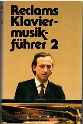 Couverture du produit · Reclams Klaviermusikführer, Bd.2, Von Franz Schubert bis zur Gegenwart