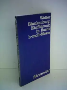 Couverture du produit · Walter Blankenburg: Einführung in Bachs h-moll-Messe