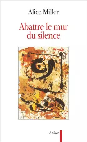 Couverture du produit · Abattre le mur du silence : Pour rejoindre l'enfant qui attend