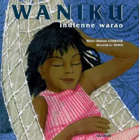 Couverture du produit · Waniku, indienne warao du Venezuela
