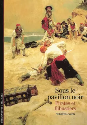 Couverture du produit · Sous le pavillon noir : Pirates et flibustiers