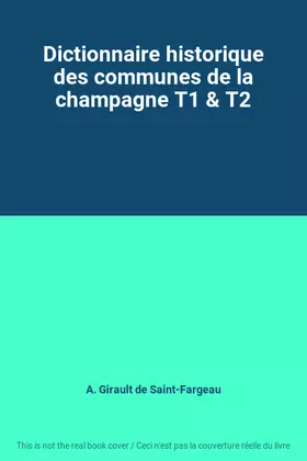 Couverture du produit · Dictionnaire historique des communes de la champagne T1 & T2