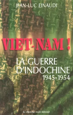 Couverture du produit · Vietnam ! La guerre d'Indochine (1945-1954)