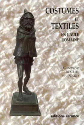 Couverture du produit · Costumes et textiles en Gaule romaine