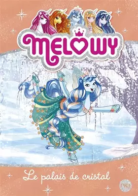 Couverture du produit · Mélowy - tome 09 : Le palais de Cristal (9)