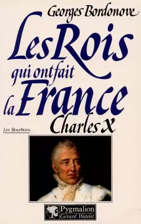 Couverture du produit · Charles X. Dernier Roi de France et de Navarre