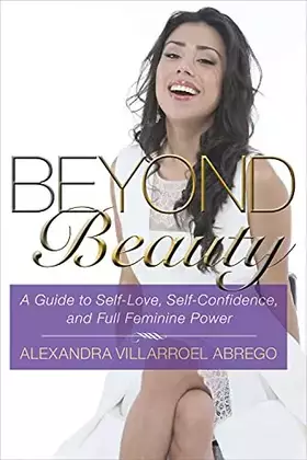 Couverture du produit · Beyond Beauty: A Guide to Self-Love, Self-Confidence, and Full Feminine Power