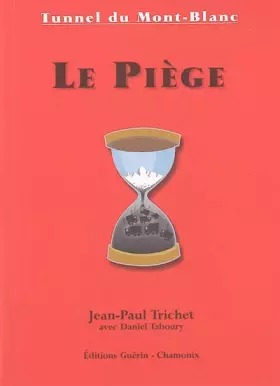 Couverture du produit · Le Piège - Tunnel du Mont-Blanc