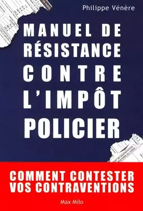 Couverture du produit · Manuel de résistance contre l'impôt policier : comment contester vos contraventions