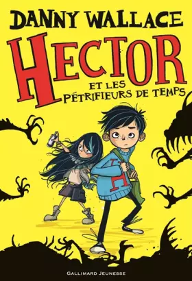Couverture du produit · Hector et les Pétrifieurs de temps