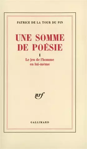 Couverture du produit · Une somme de poèsie, tome I : Le Jeu de l'homme en lui-même
